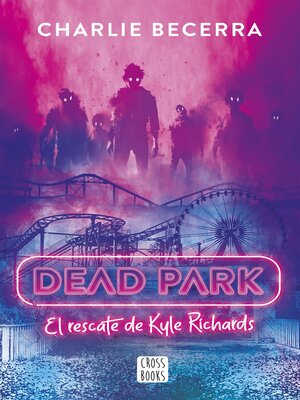 cover image of DEAD PARK. El rescate de Kyle Richards